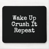 Wake Up Crush It Repeat Motivation  マウスパッド (正面)