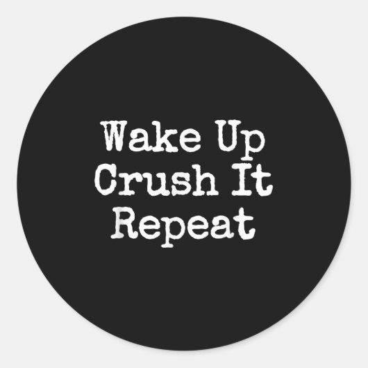 Wake Up Crush It Repeat Motivation  ラウンドシール (正面)