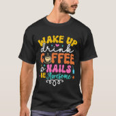 Wake Up Drink Coffee Do Nails Nail Tech Coffee  Gi Tシャツ (正面)