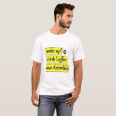 wake up drink coffee save Animals Tシャツ (正面フル)