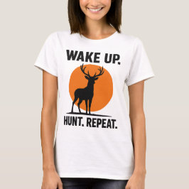 Wake Up Hunt Repeat Tシャツ | ミニマリスト狩猟デザイン