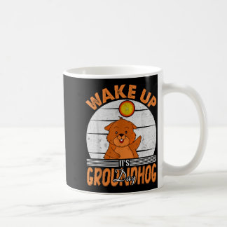 Wake Up Is Groundhog Day For Women Men Kids  コーヒーマグカップ
