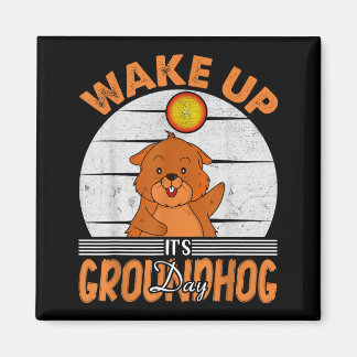 Wake Up Is Groundhog Day For Women Men Kids  マグネット