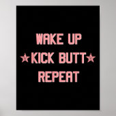 Wake Up Kick Butt Repeat Fun Cool Motivational ! ポスター (正面)