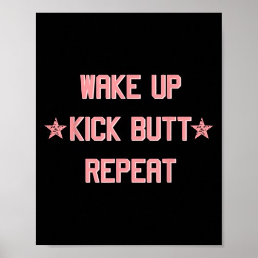 Wake Up Kick Butt Repeat Fun Cool Motivational !  ポスター (正面)