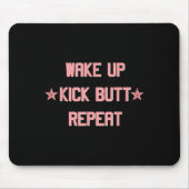 Wake Up Kick Butt Repeat Fun Cool Motivational !  マウスパッド (正面)