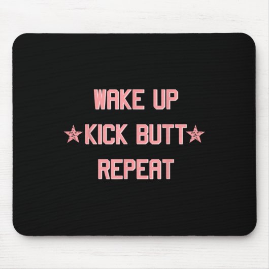 Wake Up Kick Butt Repeat Fun Cool Motivational !  マウスパッド (正面)