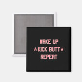 Wake Up Kick Butt Repeat Fun Cool Motivational !  マグネット (正面/裏面)