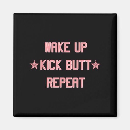 Wake Up Kick Butt Repeat Fun Cool Motivational !  マグネット (正面)