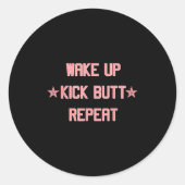 Wake Up Kick Butt Repeat Fun Cool Motivational !  ラウンドシール (正面)