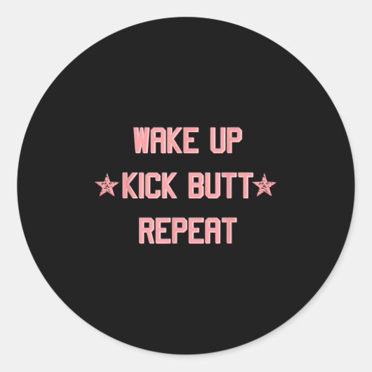 Wake Up Kick Butt Repeat Fun Cool Motivational !  ラウンドシール (正面)