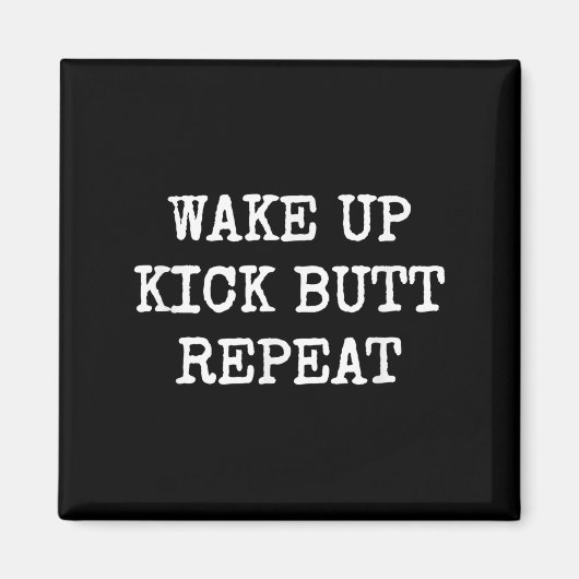 Wake Up Kick Butt Repeat Motivation  マグネット (正面)