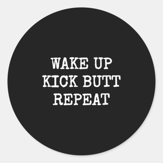 Wake Up Kick Butt Repeat Motivation  ラウンドシール (正面)