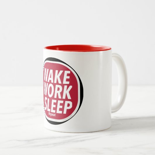 Wake, Work, Sleep repeat Print Novelty ツートーンマグカップ (正面右)