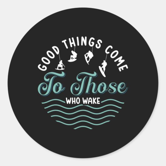 Wakeboard Good Things Come Wakeboarder Wakesurfing ラウンドシール (正面)