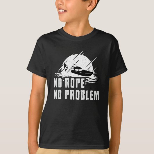 Wakeboard No Rope No Problem Wake Wakeboarding Tシャツ (正面)