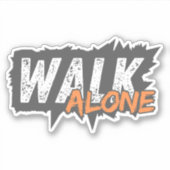 Walk Alone - Bold Motivational Typography Sticker  シール (正面)