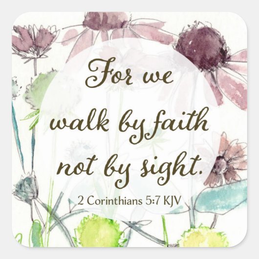 Walk By Faith 2 Corinthians Scripture Flowers   スクエアシール (正面)