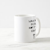 Walk by faith not by sight  コーヒーマグカップ (正面右)