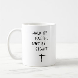 Walk by faith not by sight  コーヒーマグカップ