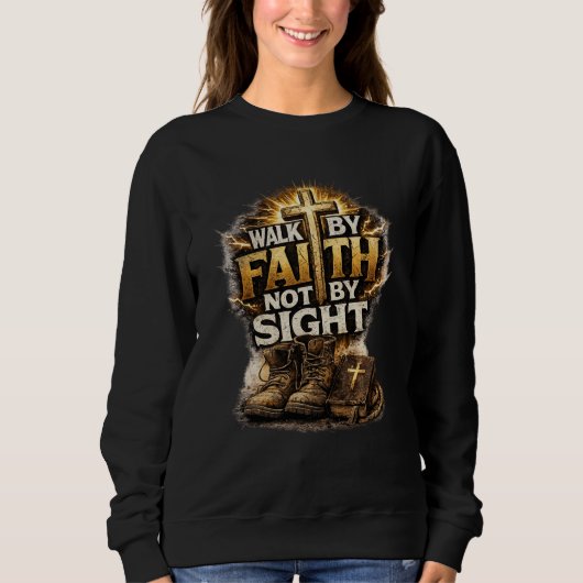 Walk By Faith Not By Sight スウェットシャツ (正面)