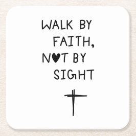Walk by faith not by sight  スクエアペーパーコースター