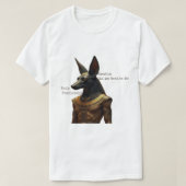Walk Fearlessly, Anubis Walks Beside Me Tシャツ (デザイン正面)