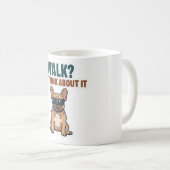 Walk? I’ll Think About It French Bulldog Sticker コーヒーマグカップ (正面右)