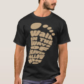 Walk in the Ways of Yahweh Follow Him Tシャツ (正面)