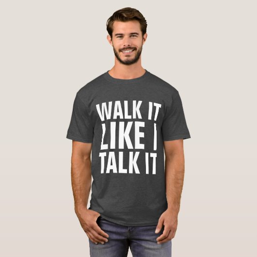 WALK IT LIKE I TALK IT Tシャツ (正面フル)