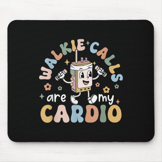 Walkie Calls Are My Cardio  マウスパッド (正面)