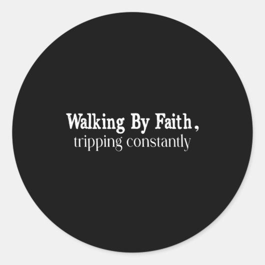 Walking By Faith Tripng Constantly Christian Bible ラウンドシール (正面)