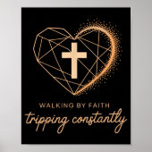 Walking By Faith Tripng Constantly Funny Christian ポスター (正面)