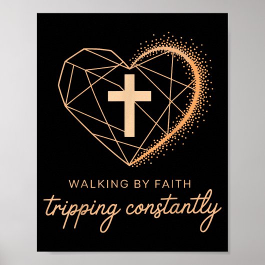 Walking By Faith Tripng Constantly Funny Christian ポスター (正面)