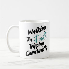 Walking by Faith Tripping Constantly Bible Quote コーヒーマグカップ