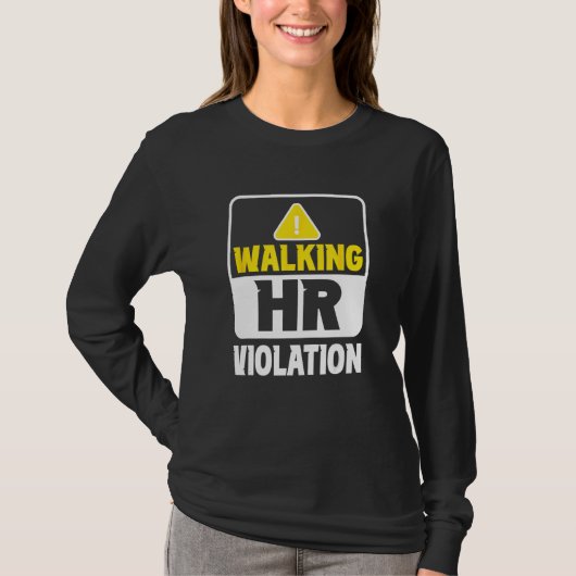 Walking Hr Violation Job Human Resources Professio Tシャツ (正面)