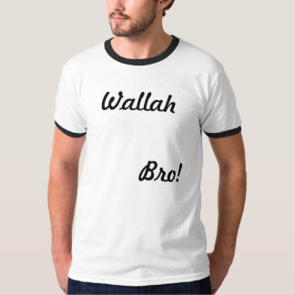 Wallah Bro! Tシャツ