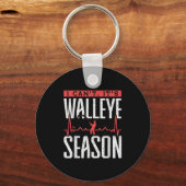 Walleye Fishing I Can’t It’s Walleye Season  キーホルダー (正面)