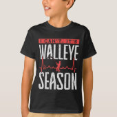 Walleye Fishing I Can’t It’s Walleye Season Tシャツ (正面)