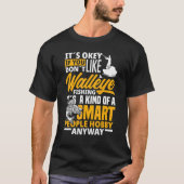 Walleye Fishing Smart People Hobby   Walleye Fishe Tシャツ (正面)
