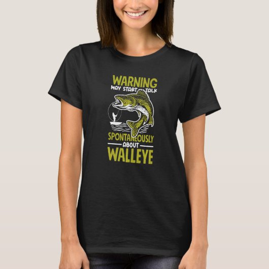 Walleye Fishing Walleye Fish Fishermen   Tシャツ (正面)