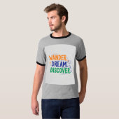 Wander. Dream. Discover. Tシャツデザイン Tシャツ (正面フル)