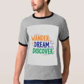 Wander. Dream. Discover. t-shirt desigion Tシャツ (正面)