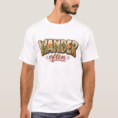 Wander Often Desert Mountain Scene Typography Tシャツ (正面)