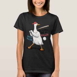 Wanna Be Baller Shot Caller Funny Goose Playing Tシャツ