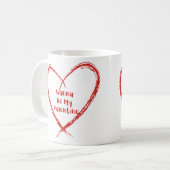 Wanna Be My Valentineがハートに印刷 コーヒーマグカップ (正面左)