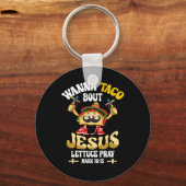 Wanna Taco Bour Jesus Cinco De Mayo Christian キーホルダー (正面)