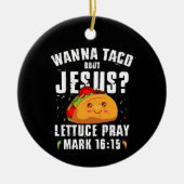 Wanna Taco Bour Jesus Cinco de Mayo Christian セラミックオーナメント (正面)