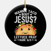 Wanna Taco Bour Jesus Cinco De Mayo Women Men セラミックオーナメント (裏面)