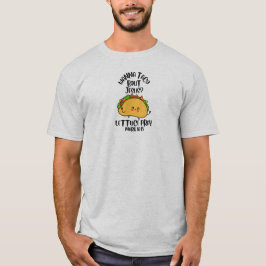 Wanna taco ‘bout it, lettuce pray tシャツ